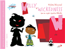 Willy y Wickedness (que en inglés significa maldad)